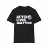 After Lives Matter Funny Halloween Unisex Softstyle T-Shirt