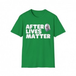 After Lives Matter Funny Halloween Unisex Softstyle T-Shirt