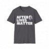 After Lives Matter Funny Halloween Unisex Softstyle T-Shirt