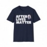 After Lives Matter Funny Halloween Unisex Softstyle T-Shirt