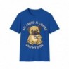 All I need is Coffee and my Dog Unisex Softstyle T-Shirt