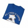 All I need is Coffee and my Dog Unisex Softstyle T-Shirt