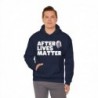 After Lives Matter Funny Halloween Unisex Heavy Blend™ Hooded Sweatshirt