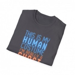 Get ready for Halloween with this is my human costume I'm really a ghost funny Unisex Softstyle T-Shirt