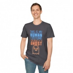 Get ready for Halloween with this is my human costume I'm really a ghost funny Unisex Softstyle T-Shirt